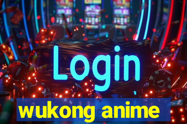 wukong anime